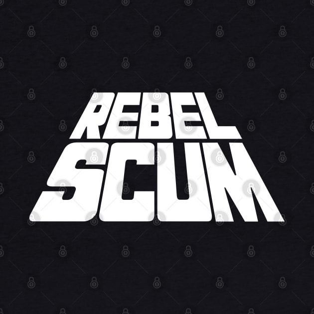 Rebel Scum by LeftCoast Graphics